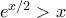 e^{x/2} > x