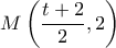 M\left( {\dfrac{{t + 2}}{2},2} \right)