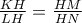 \frac{KH}{LH}=\frac{HM}{HN}