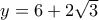 y=6+2\sqrt 3