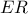 ER