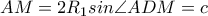 AM=2R_{1}sin\angle ADM=c