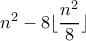 n^2-8\lfloor \dfrac{n^2}{8} \rfloor