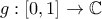 g:[0,1] \to \mathbb{C}