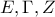 \displaystyle{E,\Gamma ,Z}