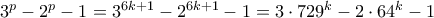 3^p-2^p-1 = 3 ^{6k+1} - 2^{6k+1}-1 = 3 \cdot 729^k - 2 \cdot 64 ^k-1