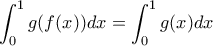 \displaystyle{\int_0^1g(f(x))dx=\int_0^1g(x)dx}