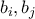 b_i, b_j
