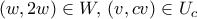 (w,2w) \in W, \, (v,cv) \in U_c