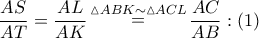 \dfrac{{AS}}{{AT}} = \dfrac{{AL}}{{AK}}\mathop  = \limits^{\vartriangle ABK \sim \vartriangle ACL} \dfrac{{AC}}{{AB}}:\left( 1 \right)
