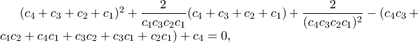 (c_4+c_3+c_2+c_1)^2+\displaystyle\frac{2}{c_4c_3c_2c_1}(c_4+c_3+c_2+c_1)+\frac{2}{(c_4c_3c_2c_1)^2}-(c_4c_3+c_4c_2+c_4c_1+c_3c_2+c_3c_1+c_2c_1)+c_4=0,