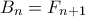 B_n = F_{n+1}