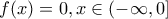 \displaystyle{f(x)=0 ,x\in (-\infty,0]}