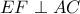 EF \perp AC