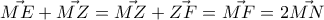 \vec{ME} + \vec{MZ} = \vec{MZ} + \vec{ZF} = \vec{MF} = 2\vec{MN}
