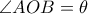 \angle AOB = \theta