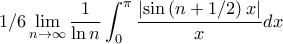 \displaystyle 1/6 \lim_{n\rightarrow \infty}\frac{1}{\ln n}\int_{0}^{\pi}{\frac{\left|\sin\left(n+1/2 \right)x \right|}{x}}dx