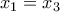 x_1 = x_3