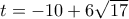 t=-10+6\sqrt {17} t=-10+6\sqrt {17}