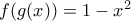 f(g(x))=1-x^{2}