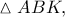 \vartriangle ABK,