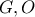 G, O
