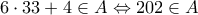 \displaystyle{6\cdot 33+4\in A\Leftrightarrow 202\in A}