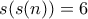 s(s(n))=6