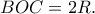 BOC=2R.