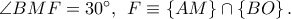 \angle BMF = {30^ \circ },\;\,F \equiv \left\{ {AM} \right\} \cap \left\{ {BO} \right\}.