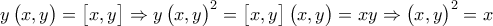 y\begin{pmatrix} 
x,y 
\end{pmatrix}=\begin{bmatrix} 
x,y 
\end{bmatrix}\Rightarrow y\begin{pmatrix} 
x,y 
\end{pmatrix}^2=\begin{bmatrix} 
x,y 
\end{bmatrix}\begin{pmatrix} 
x,y 
\end{pmatrix}=xy\Rightarrow \begin{pmatrix} 
x,y 
\end{pmatrix}^2=x