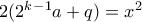 2(2^k^-^1a+q)=x^2