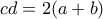 \displaystyle{cd=2(a+b)}