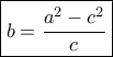 \boxed{b=\dfrac{a^2-c^2}{c}}