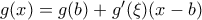 g(x) = g(b) + g^{\prime} (\xi) (x - b)