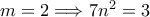 m=2\Longrightarrow 7n^{2}=3