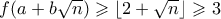 f(a+b\sqrt{n}) \geqslant \lfloor 2 + \sqrt{n} \rfloor \geqslant 3