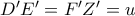 D^{\prime}E^{\prime} = F^{\prime}Z^{\prime} = u