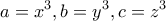 \displaystyle{a=x^3,b=y^3,c=z^3}