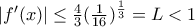 \left | f'(x) \right |\leq \frac{4}{3}(\frac{1}{16})^{\frac{1}{3}}=L<1
