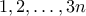 1,2,\ldots,3n