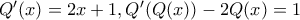 Q'(x) = 2x+1, Q'(Q(x)) - 2Q(x) = 1