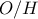 O/H