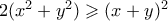 2(x^2 + y^2) \geqslant (x+y)^2