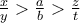 \frac{x}{y} > \frac{a}{b} > \frac{z}{t}