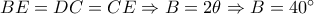 BE = DC = CE \Rightarrow B = 2\theta  \Rightarrow B = 40^\circ 