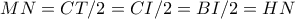 MN=CT/2=CI/2=BI/2=HN