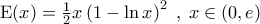 \mathrm{E}(x) = \frac{1}{2} x \left ( 1 - \ln x \right )^2 \; , \; x \in (0, e)