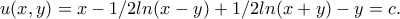 u(x,y)= x - 1/2ln(x-y)+1/2ln(x+y)-y=c.