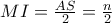 \displaymath{MI=\frac{AS}{2}=\frac{n}{2}}
